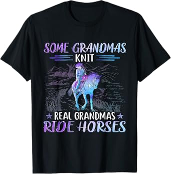 Some Grandmas Knit Real Grandmas Ride Horse T-Shirt
