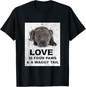 Love is 4 paws & waggy tail Blue Staffordshire Bull Terrier T-Shirt