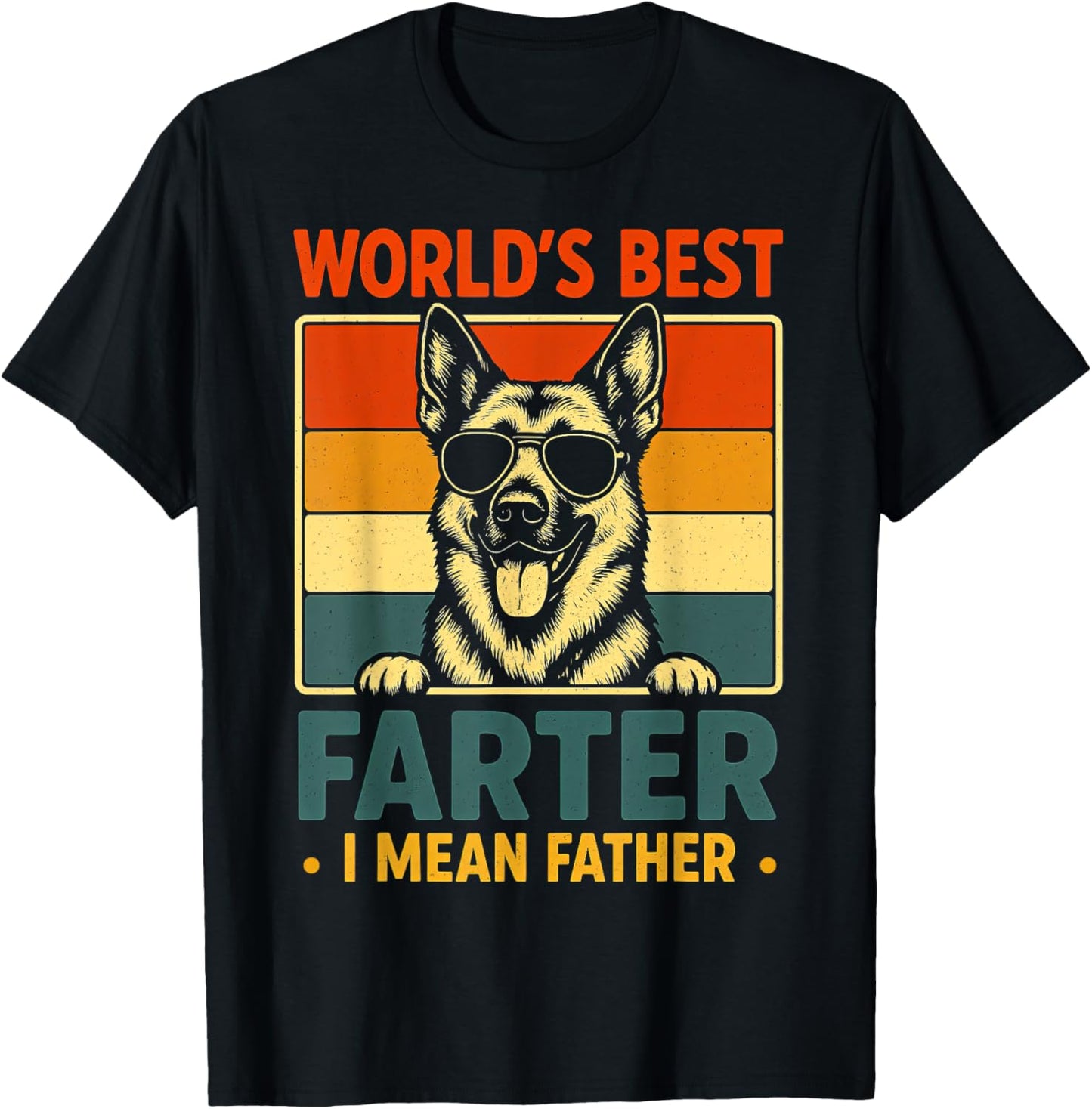 World's Best Farter I Mean Father Funny German Shepherd Dad T-Shirt