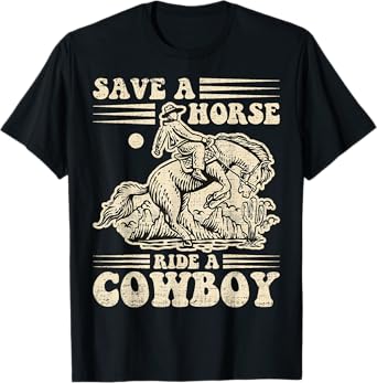Vintage Save A Horse Ride A Cowboy, Horseback Riding Lover T-Shirt
