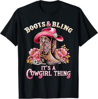 Boots and Bling its a Cowgirl Thing Country Girls T-Shirt