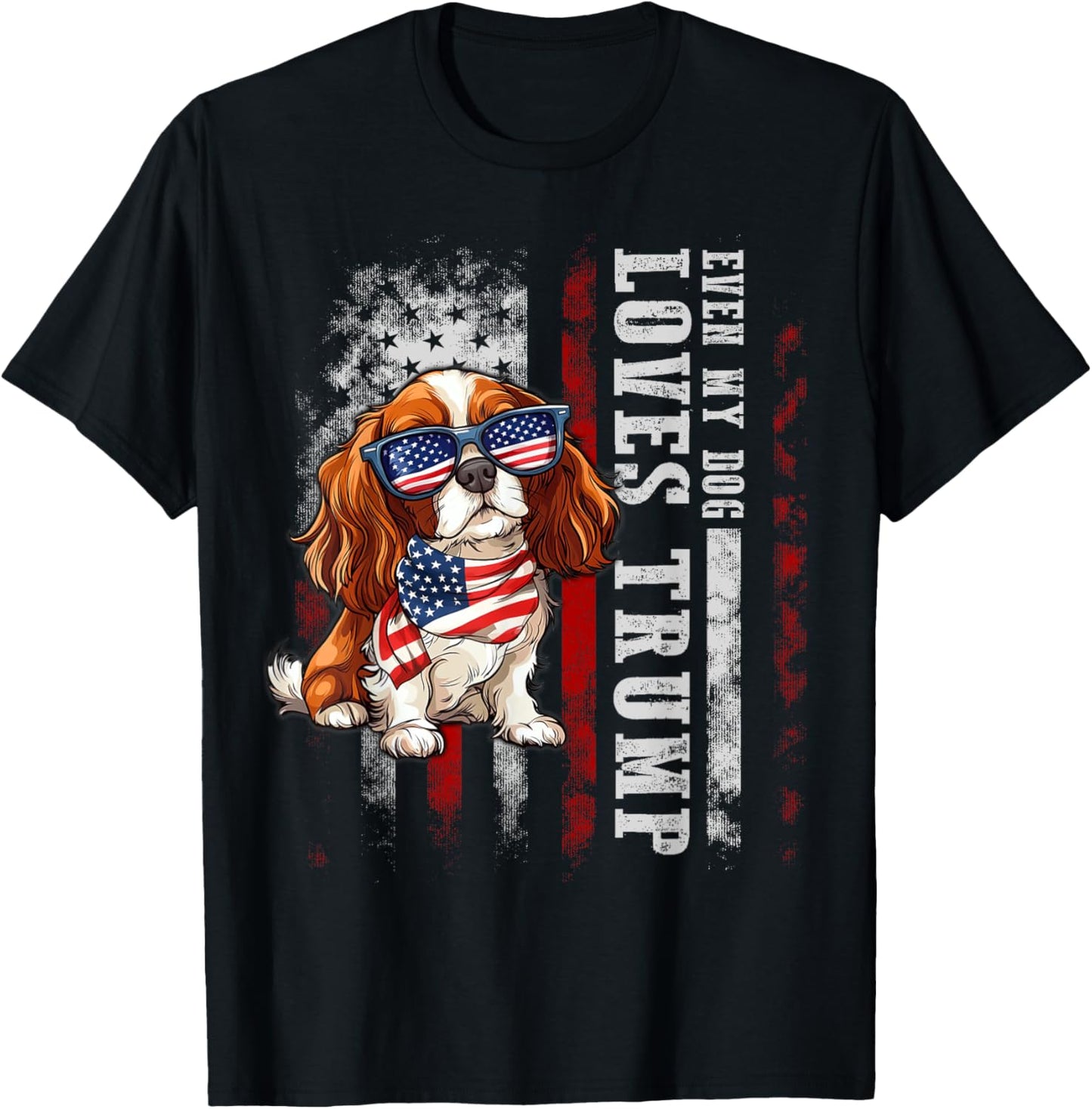 Cavalier King Charles Spaniel Even My Dog Loves Trump Funny T-Shirt