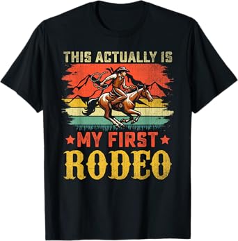 This Actually Is My First Rodeo Country Life Howdy Vintage T-Shirt
