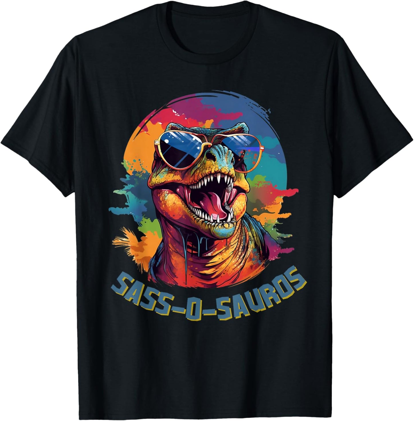 Sass-o-Saurus T-Rex Funny Sassy Dinosaur For Men Women Kids T-Shirt
