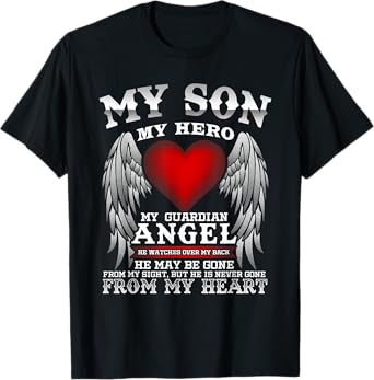 My Son, My Hero, My Guardian Angel! In Remembrance T-Shirt T-Shirt