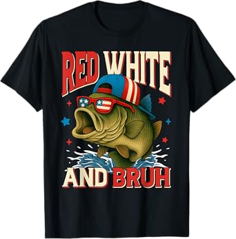 Red White And Bruh America Fishing 4th Of July T-Shirt