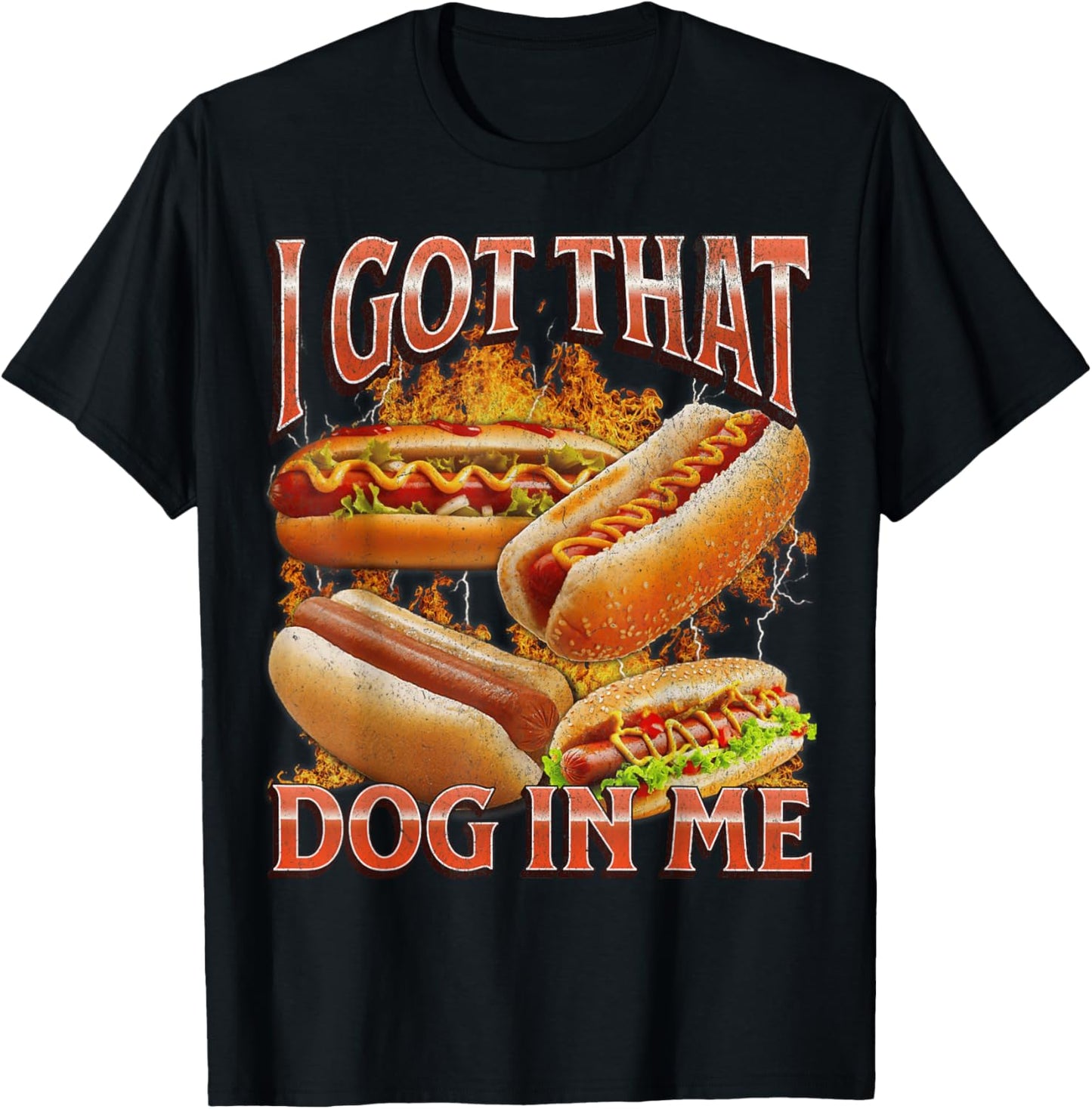 I Got That Dog In Me Funny Hot Dog Glizzy Meme Bootleg T-Shirt