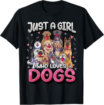 Just A Girl Who Loves Dogs Shirt Funny Puppy Dog Lover Girls T-Shirt
