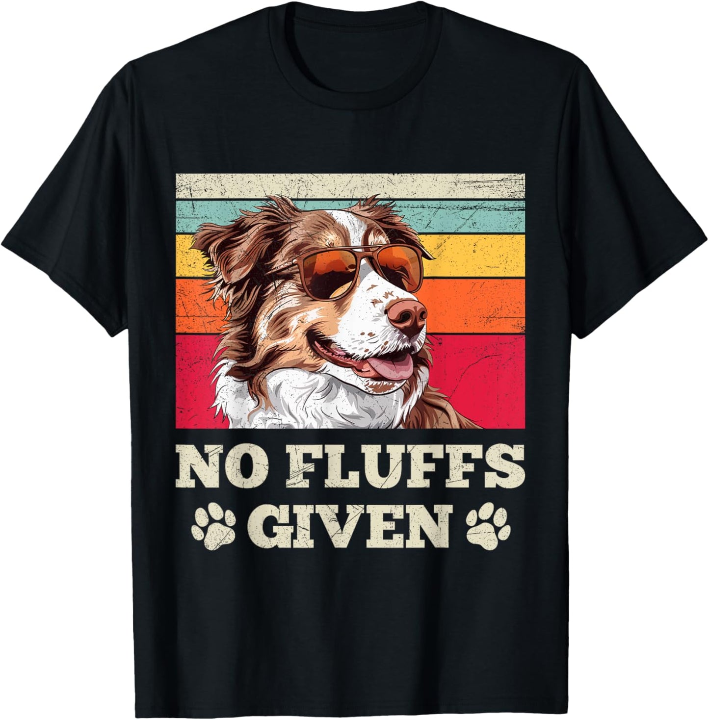 Australian Shepherd NO FLUFFS GIVEN Vintage Aussie T-Shirt