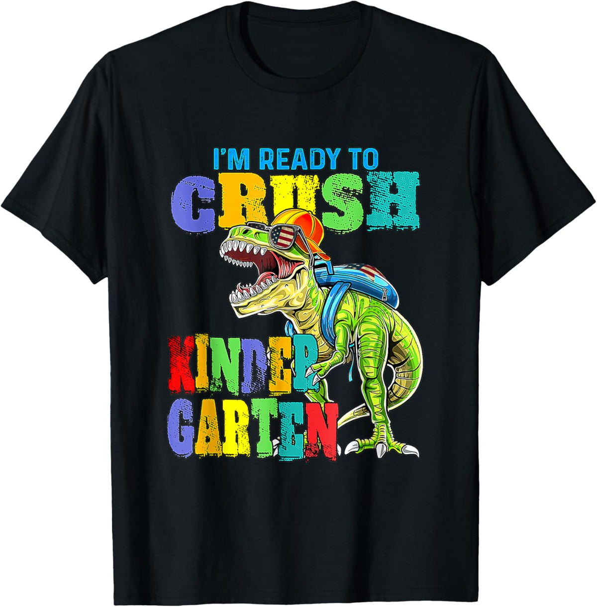 I'm Ready To Crush Kindergarten - Back to school T-Shirt