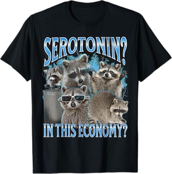 Serotonin In This Economy Funny Raccoon Meme Bootleg Graphic T-Shirt