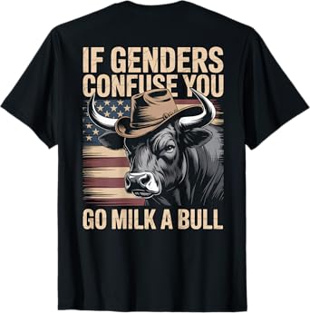 If Genders Confuse You Go Milk A Bull USA Flag (on back) T-Shirt