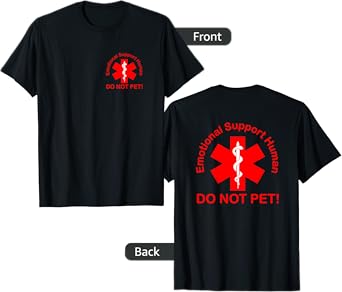 Emotional Support Human - Do Not Pet! T-Shirt