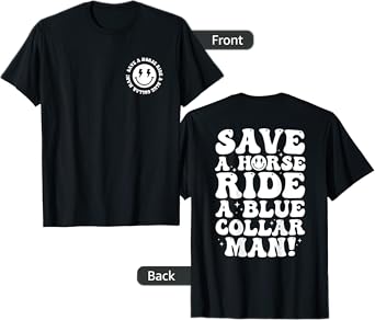 Save A Horse Ride A Blue Collar Man Retro (2 Sides) T-Shirt