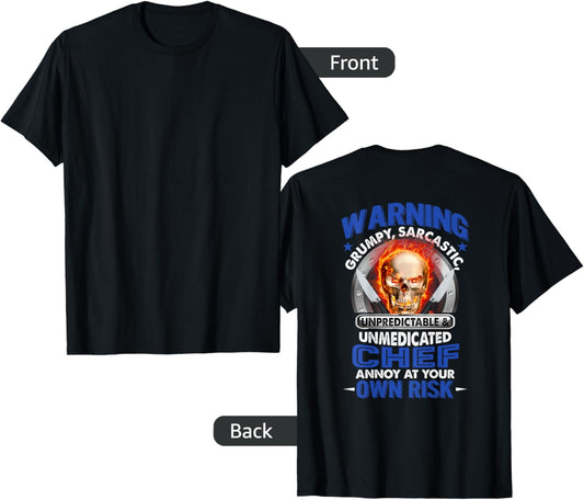 Grumpy Sarcastic Unpredictable & Unmedicated Chef T-Shirt