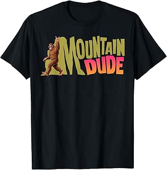 Mountain Dude Bigfoot Sasquatch Hiking Gifts For Men Women T-Shirt