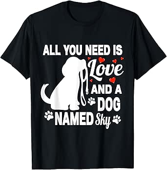 Personalized Dog Name Sky Cute Dog Pet Lover Men Women Kids T-Shirt