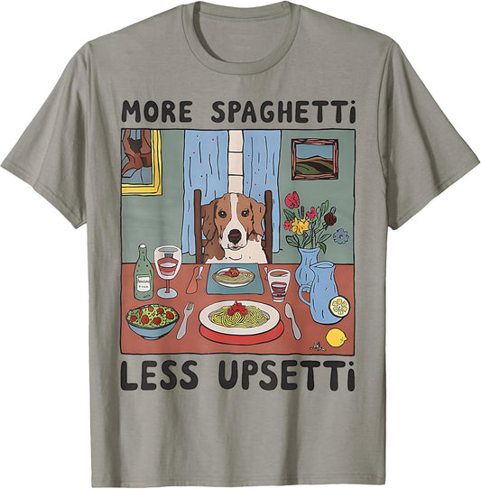 More Spaghetti Less Upsetti Dog Funny T-Shirt