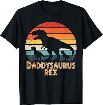 Daddysaurus Rex Funny Dinosaur Dad Father's Day Gift T-Shirt
