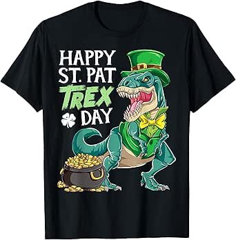 Dinosaur St Patricks Day Happy St Pat Trex T rex Boys Men T-Shirt