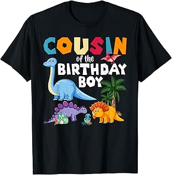 Cousin of the Birthday Boy T-Rex RAWR Dinosaur Birthday boy T-Shirt