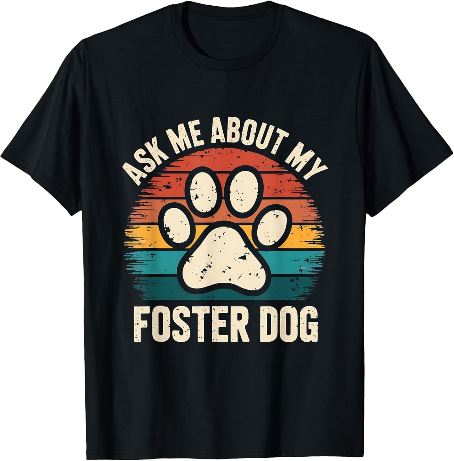 Ask Me About My Foster Dog Design for Shelter Volunteer T-Shirt