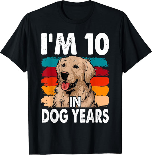 Funny 70th Birthday Dogs Lover Quote I'm 10 In Dog Years 70 T-Shirt