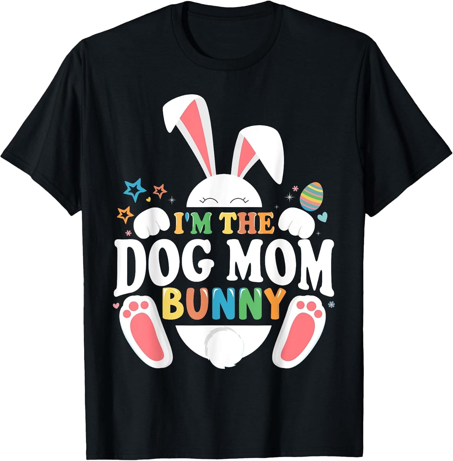 I'm The Dog Mom Bunny Easter Matching Fun T-Shirt