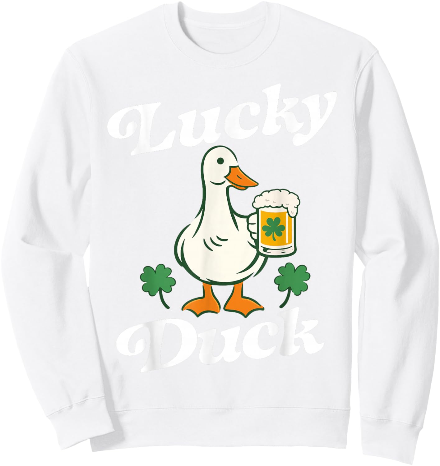 St Patrick's Day Lucky Duck Saint Paddy's Day Irish Beer T-Shirt Sweatshirt - Sweatshirt | White