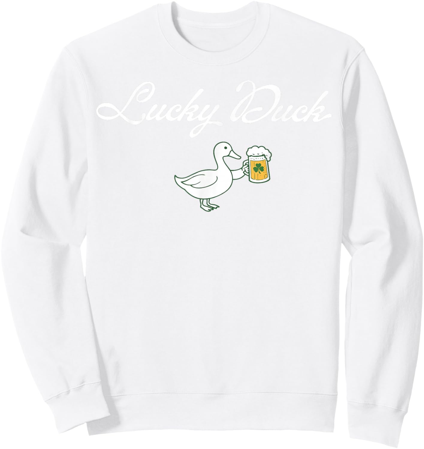 St Patrick's Day Lucky Duck Saint Paddy's Day Irish Beer T-Shirt Sweatshirt - Sweatshirt | White