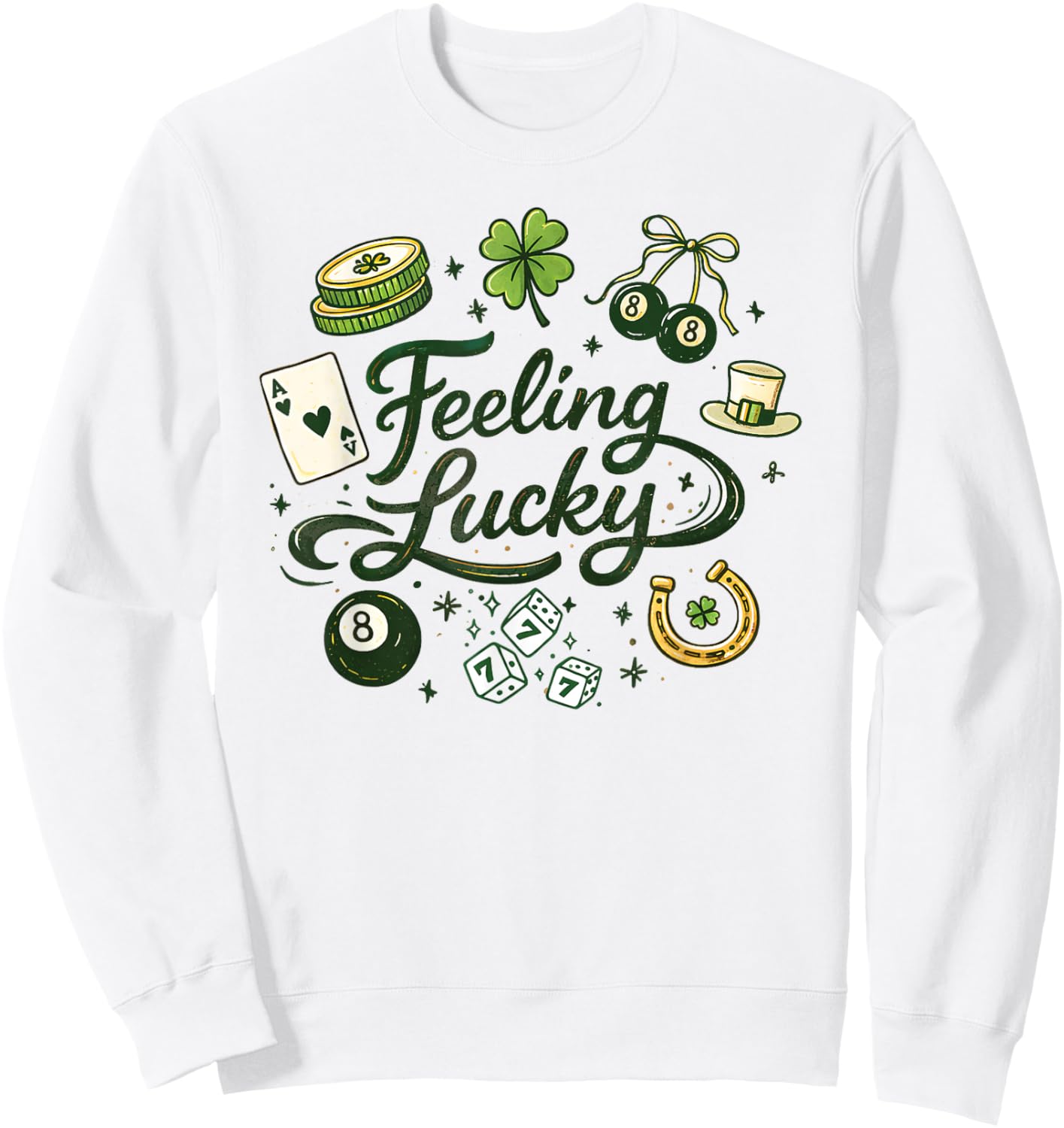 Feeling Lucky Green Clover Horseshoe Dice Lucky Charms T-Shirt Sweatshirt - Sweatshirt | White