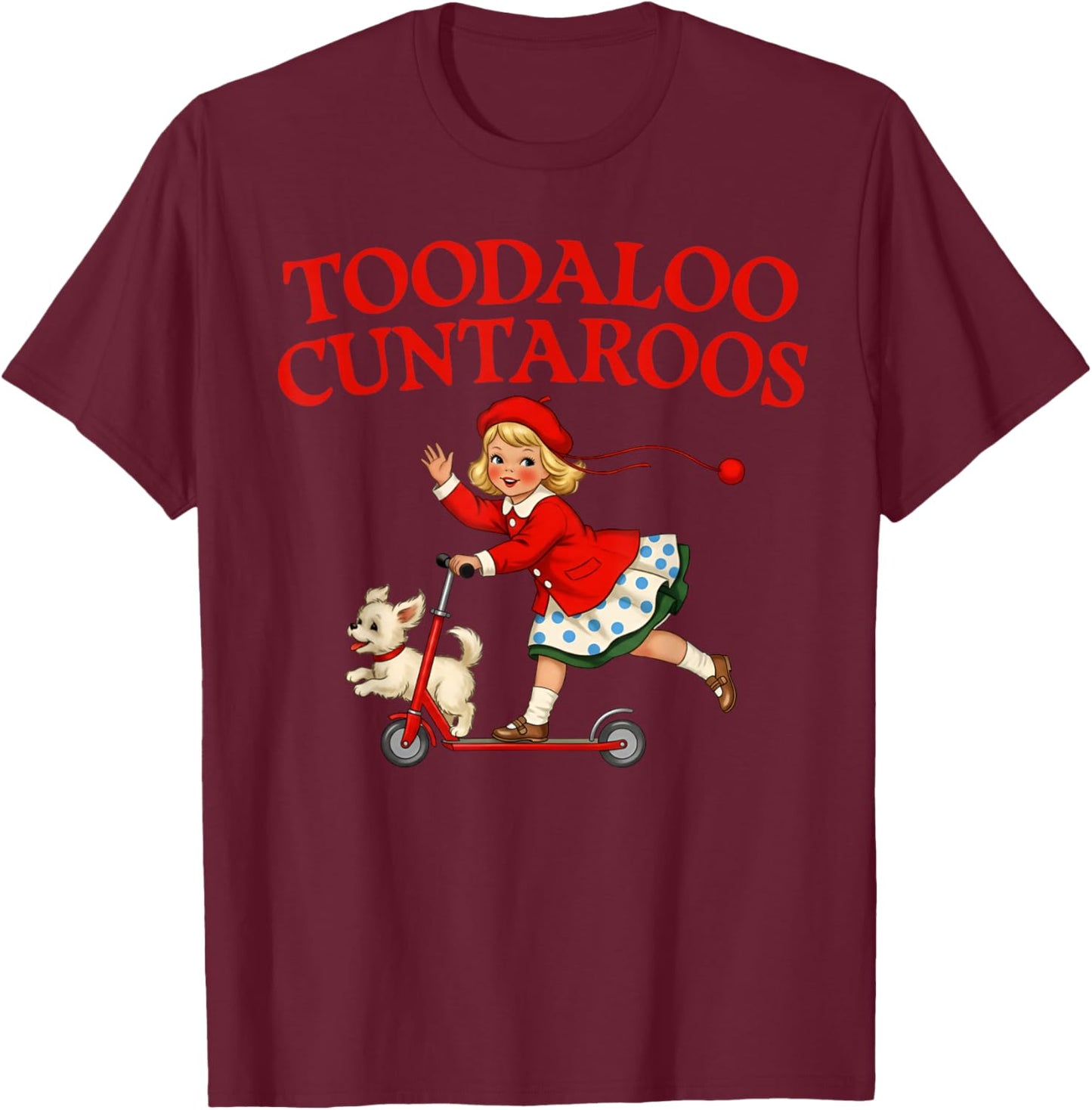 Toodaloo Cuntaroos Funny Humor Roller Girl Sarcastic Retro T-Shirt T-Shirt - T-Shirt | Maroon