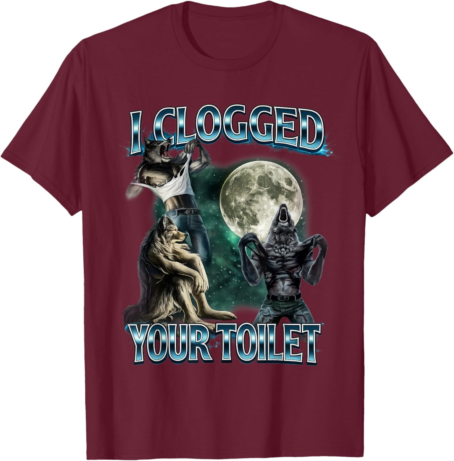 I Clogged Your Toilet Funny Alpha Wolf Meme Brainrot T-Shirt - T-Shirt | Maroon