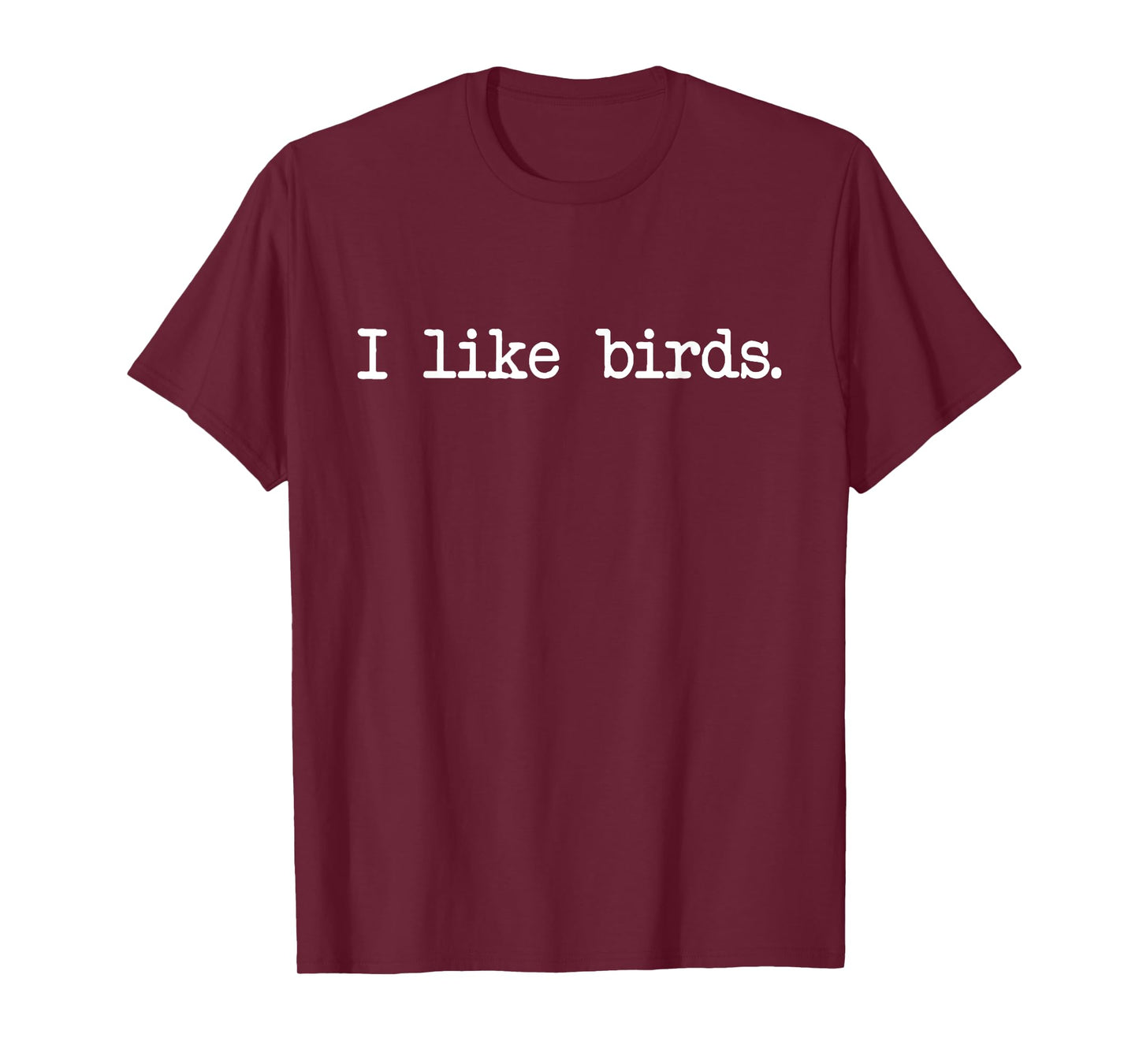 I Like Birds Minimalist Funny Tshirt T-Shirt