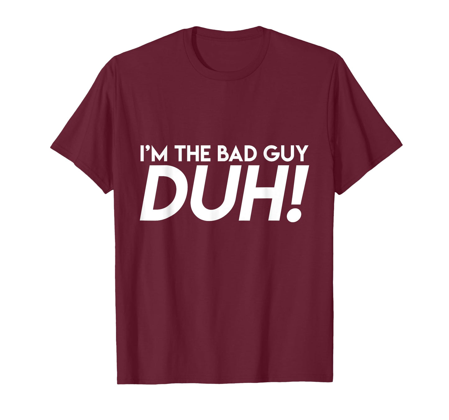 BigBossBrand I'm The Bad Guy Duh! Obviously Song Lyrics Funny Quote Humor Unisex Adult T-Shirt Black Small