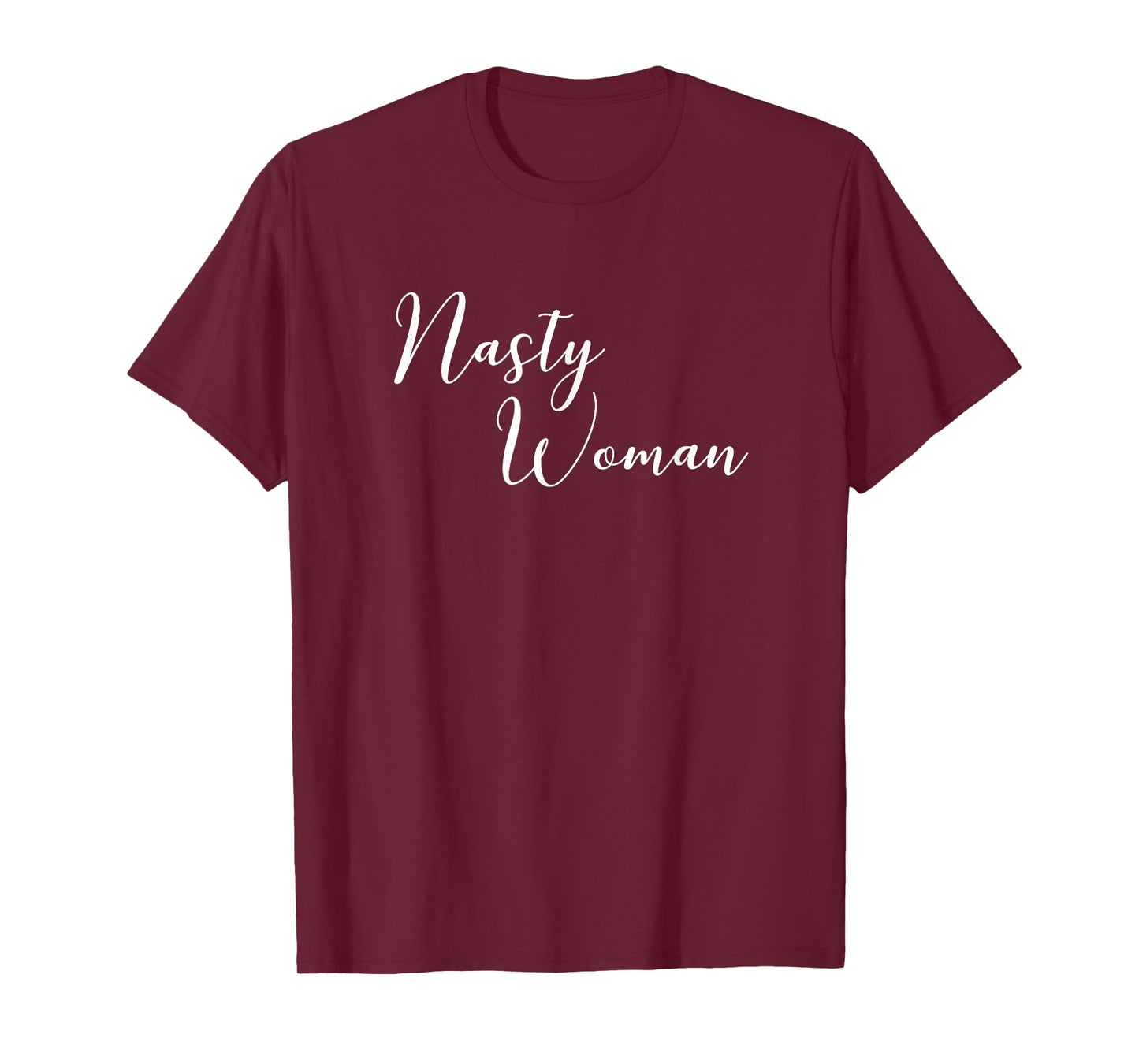 Nasty Woman Cute Political Statement Quote T-Shirt