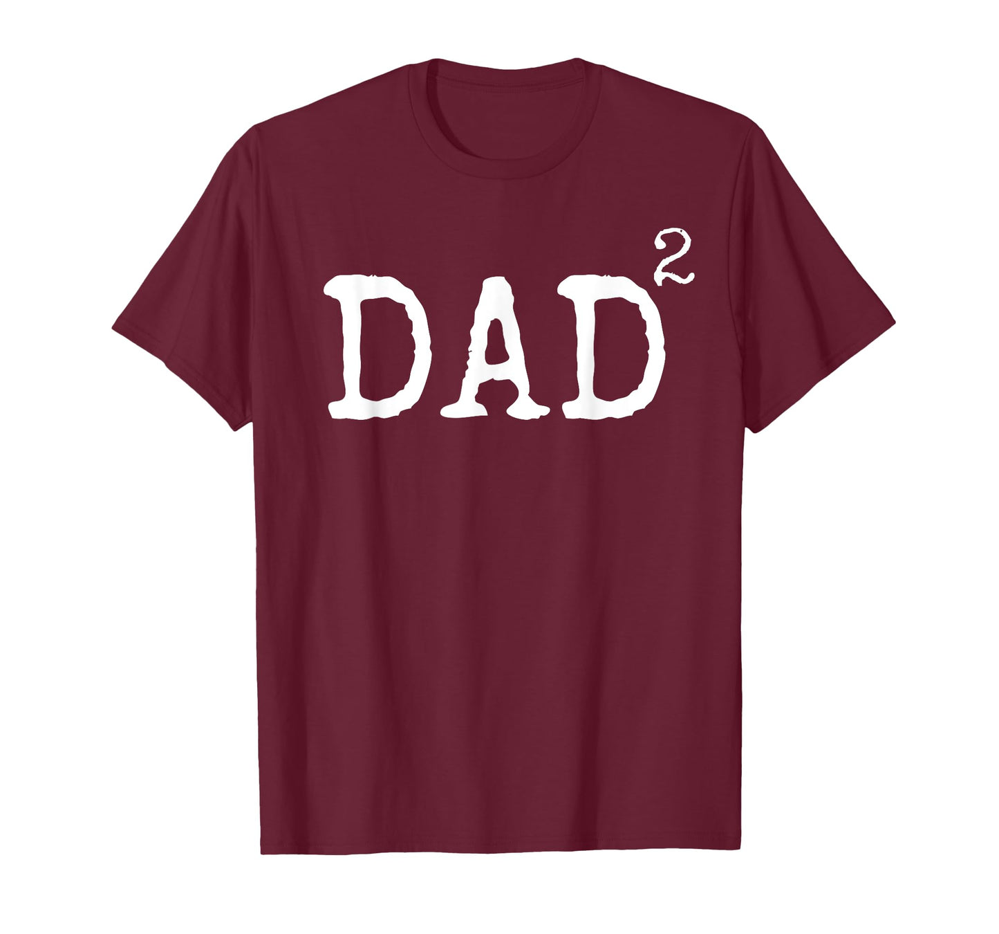 Father of 2 Kids Gift Dad Squared Dad to the Second Power T-Shirt
