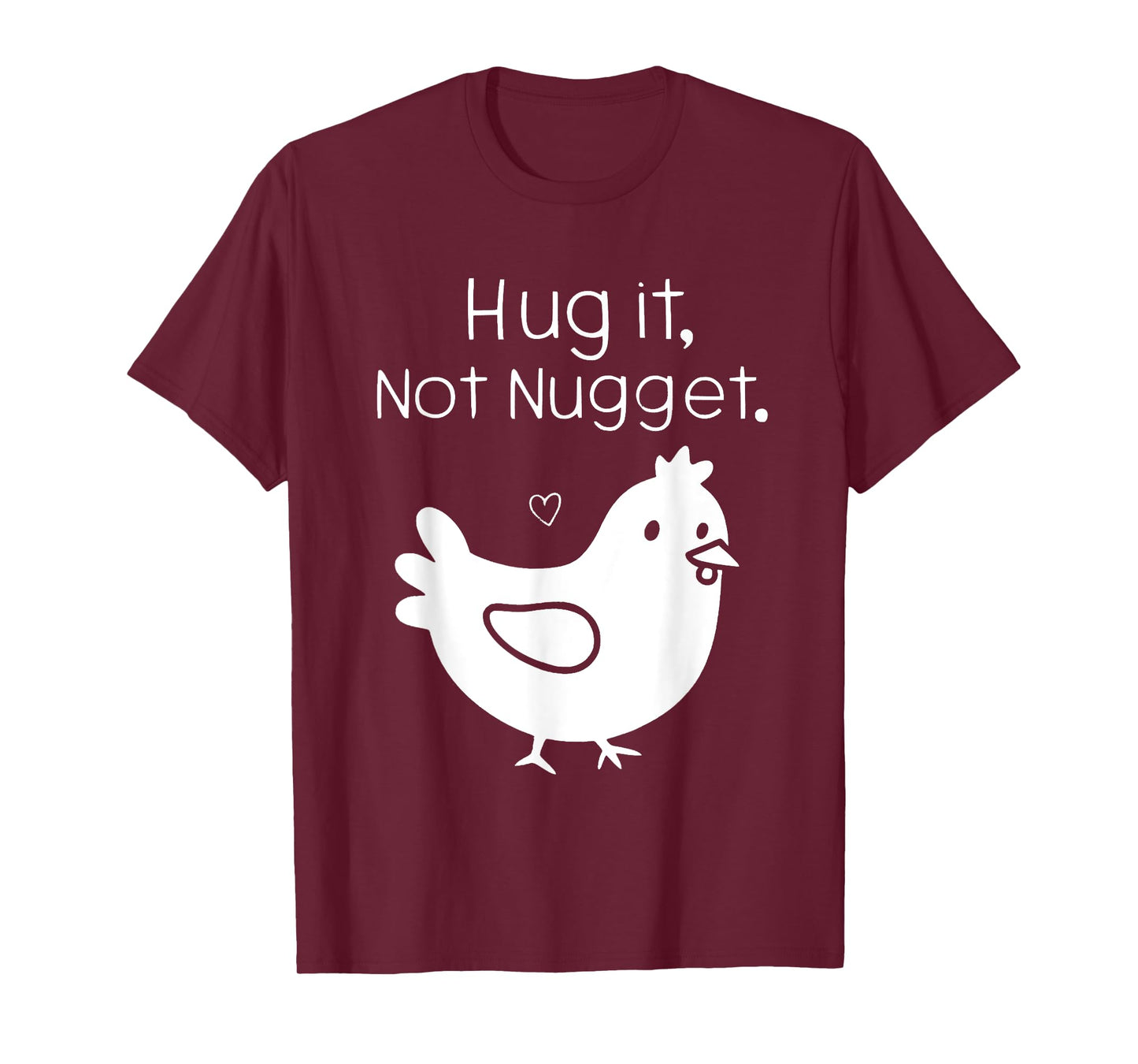 Funny Chicken Hug It Not Nugget T-Shirt
