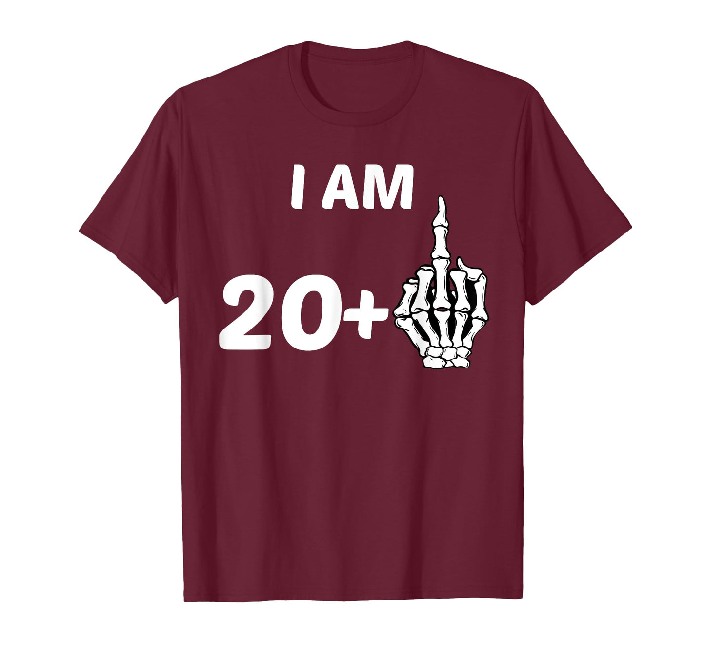 I Am 20 Plus Middle Finger Skeleton Bone 21st Birthday Shirt T-Shirt