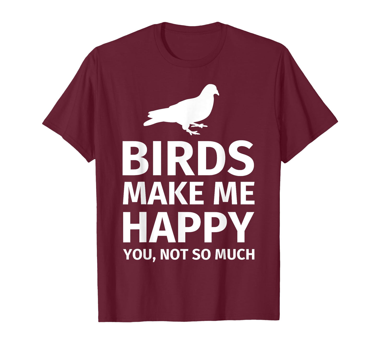 Bird Gifts for Bird Lovers - Funny Make me Happy T-Shirt T-Shirt