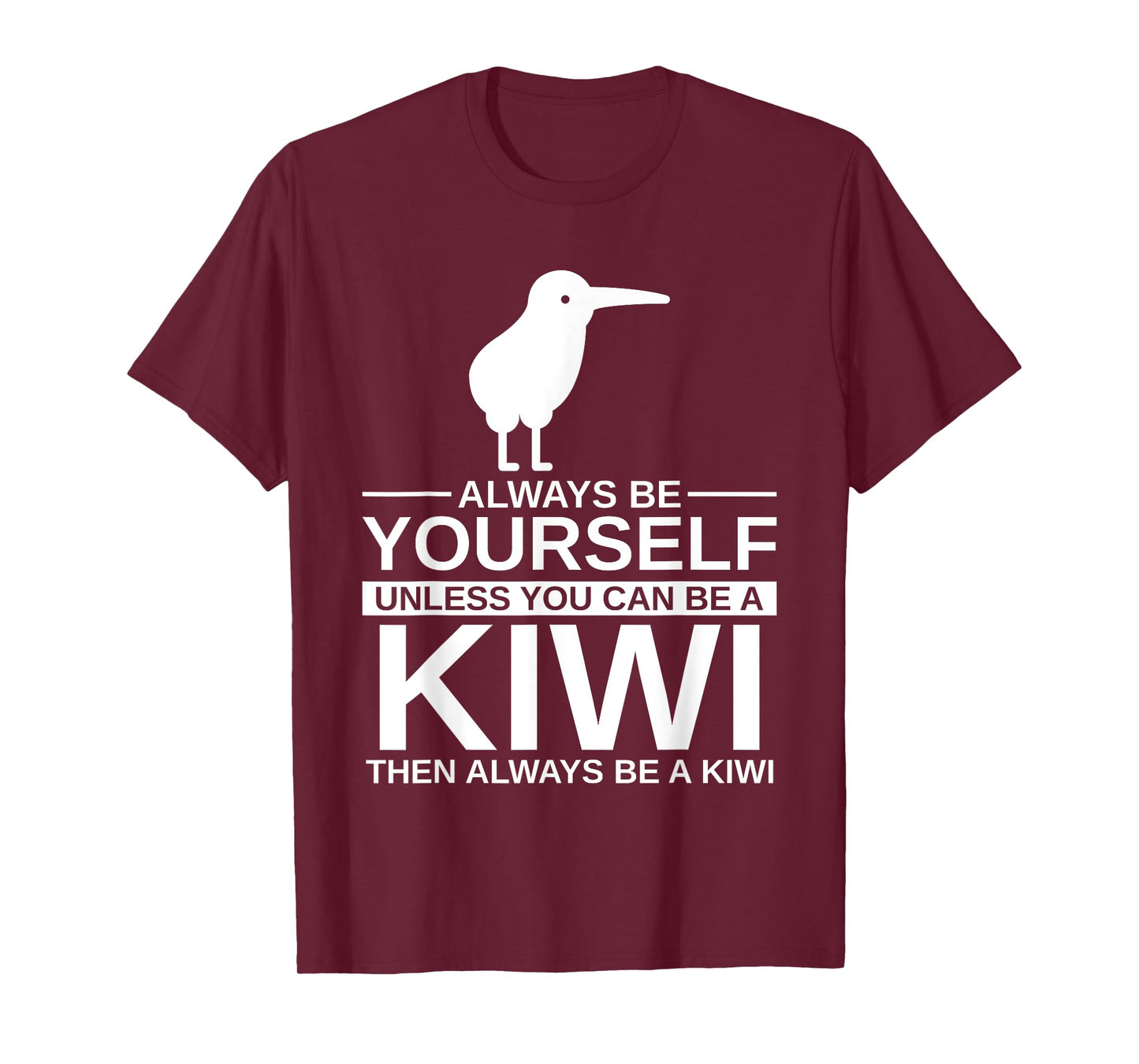 Always Be Yourself Kiwi Gift For Men Women Bird Animal T-Shirt