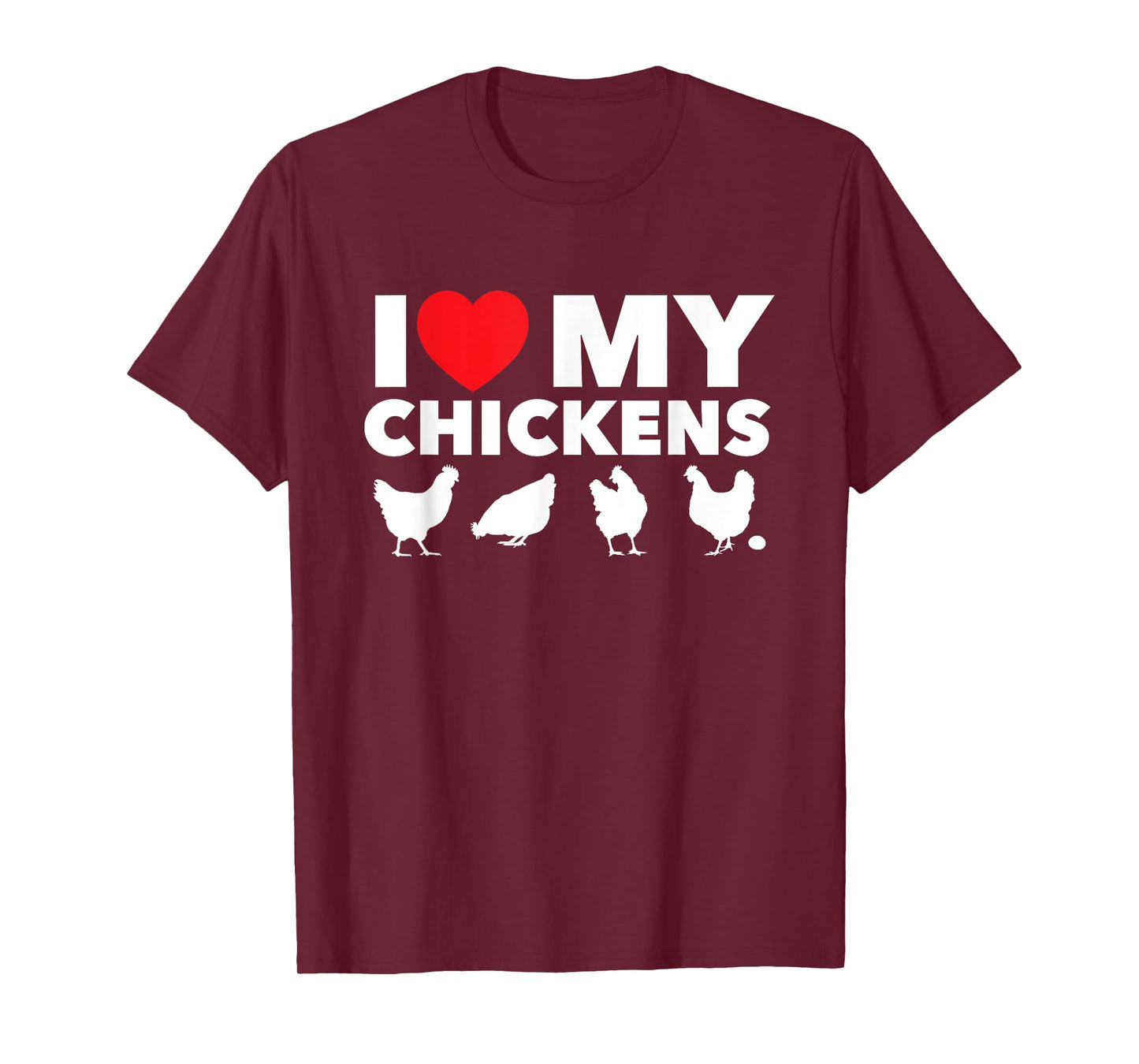 I Love My Chickens - Chicken Lover Poultry Owner Farmer Farm T-Shirt