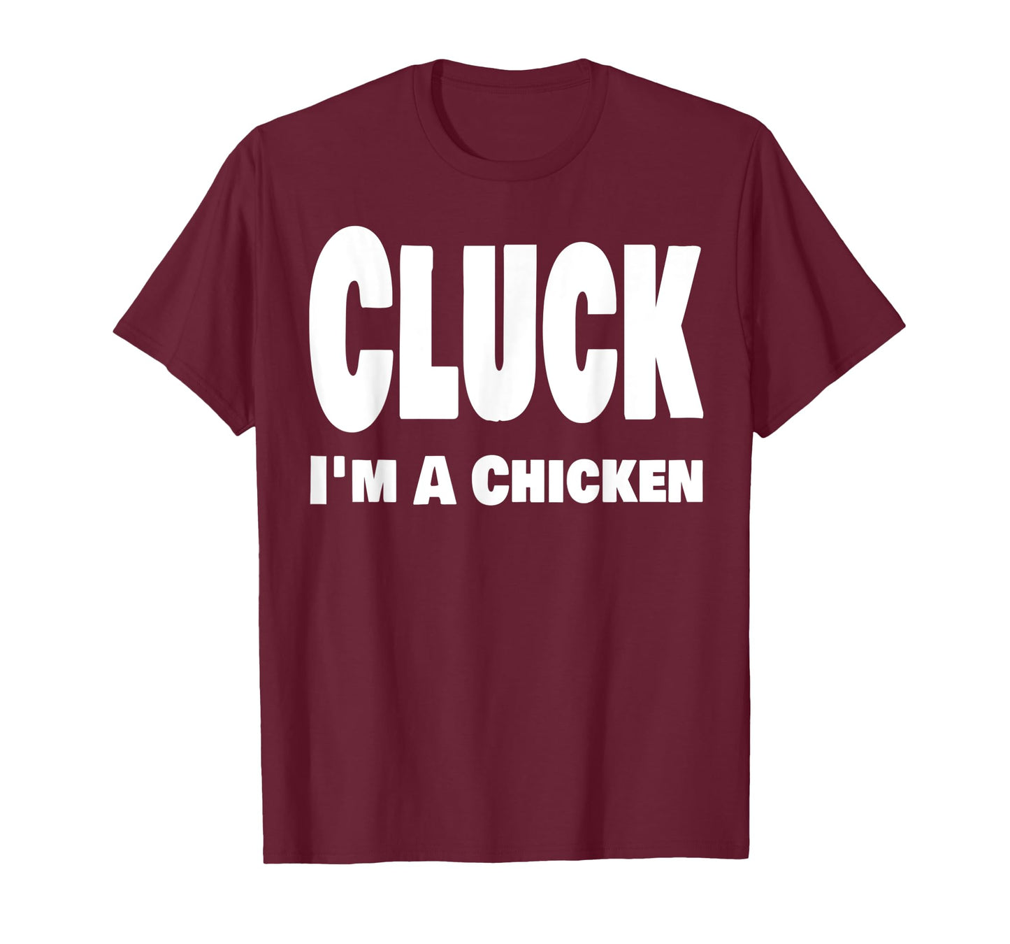 Funny Cluck I'm A Chicken Halloween Last Minute Costume T-Shirt