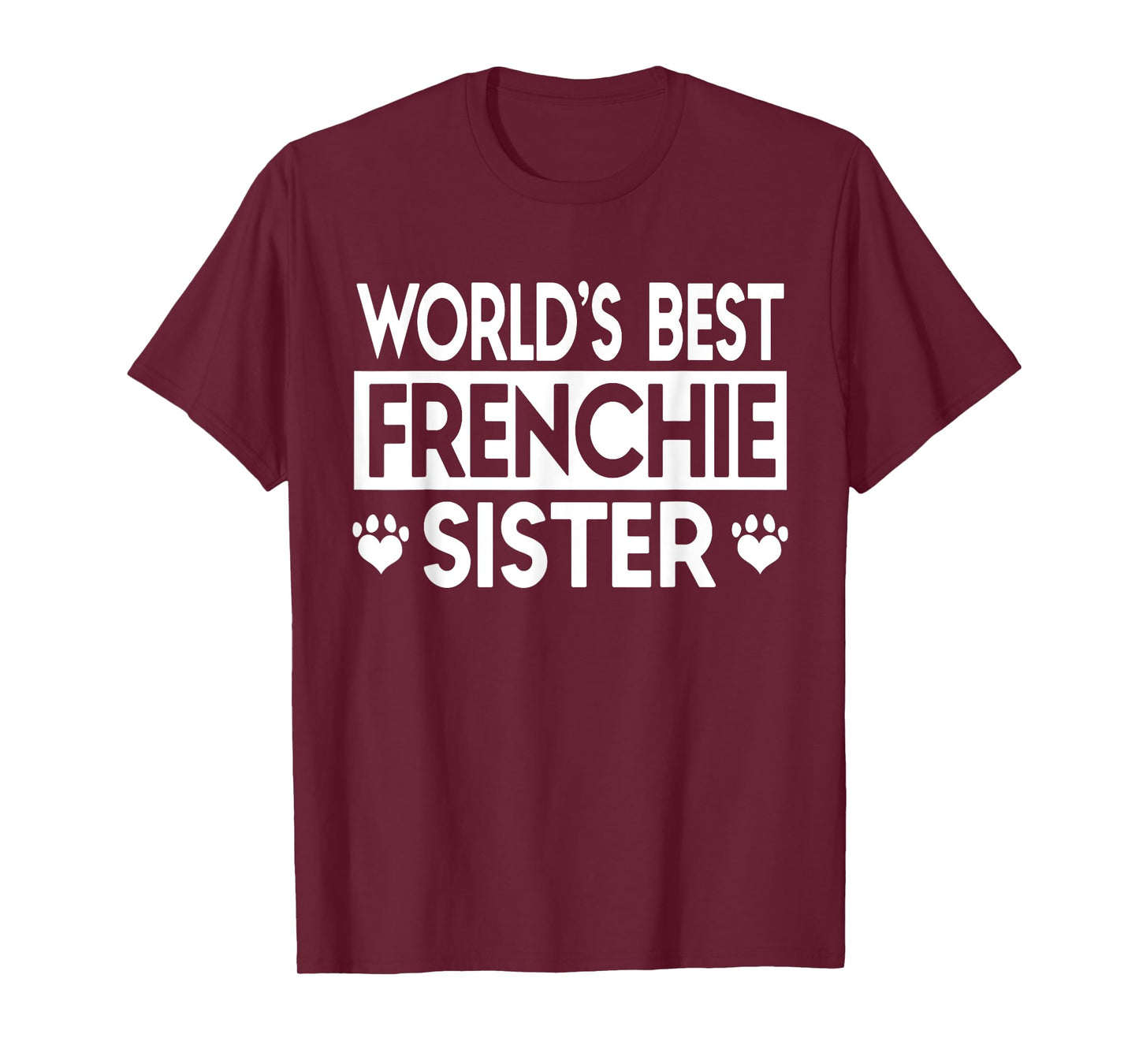 World's Best Frenchie Sister, French Bulldog Gift TShirt T-Shirt for Men Women Girls Kids