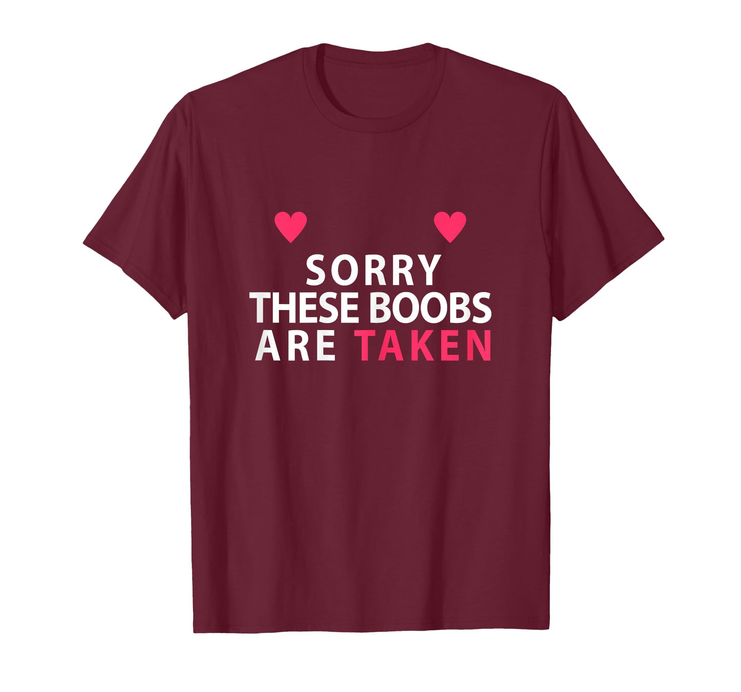 Sorry These Boobs Are Taken funny shirt gift for women girls T-Shirt