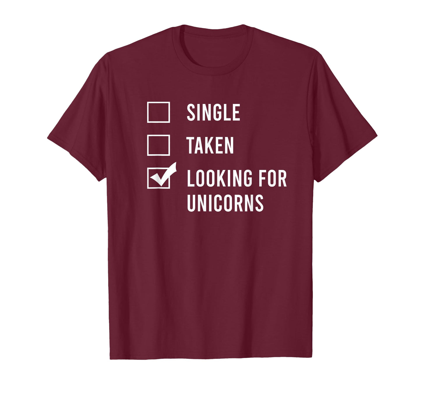 Single. Assumed. Looking for Unicorns. T-Shirt