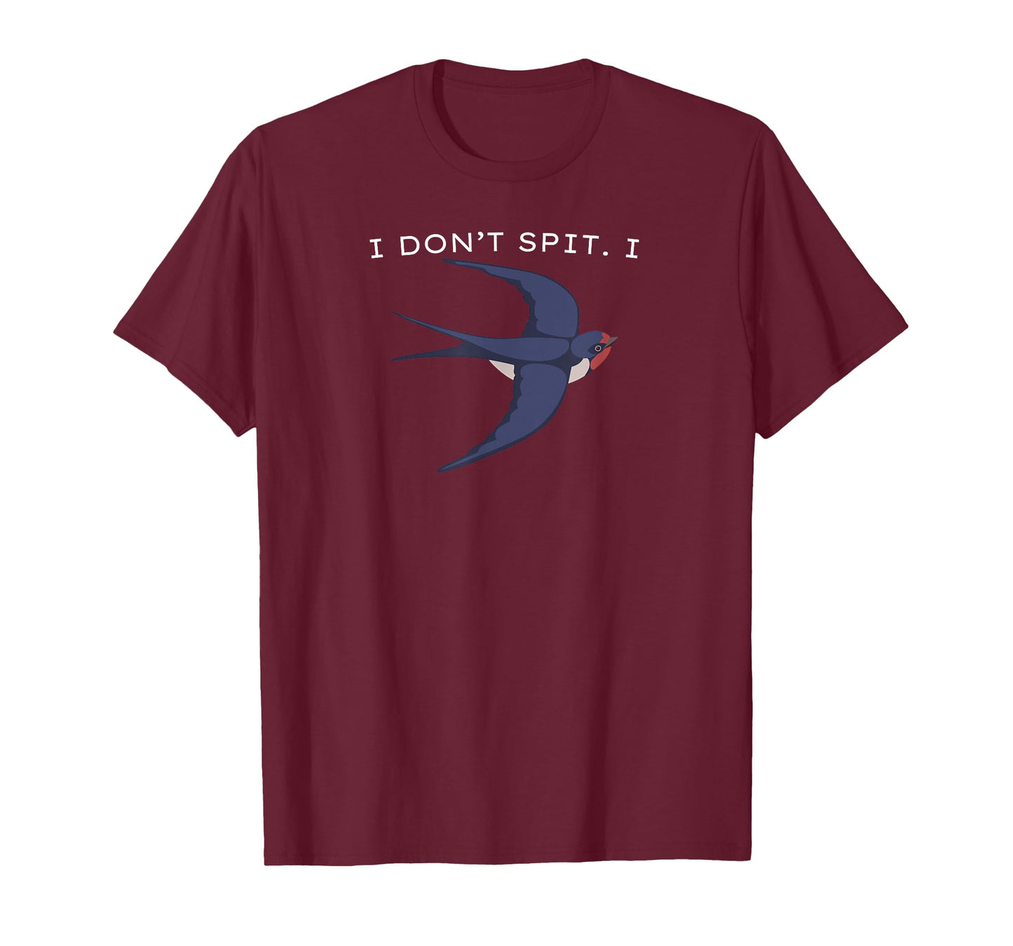 I Don’t Spit I Swallow Bird, Bird Lovers, Funny Bird Pun T-Shirt