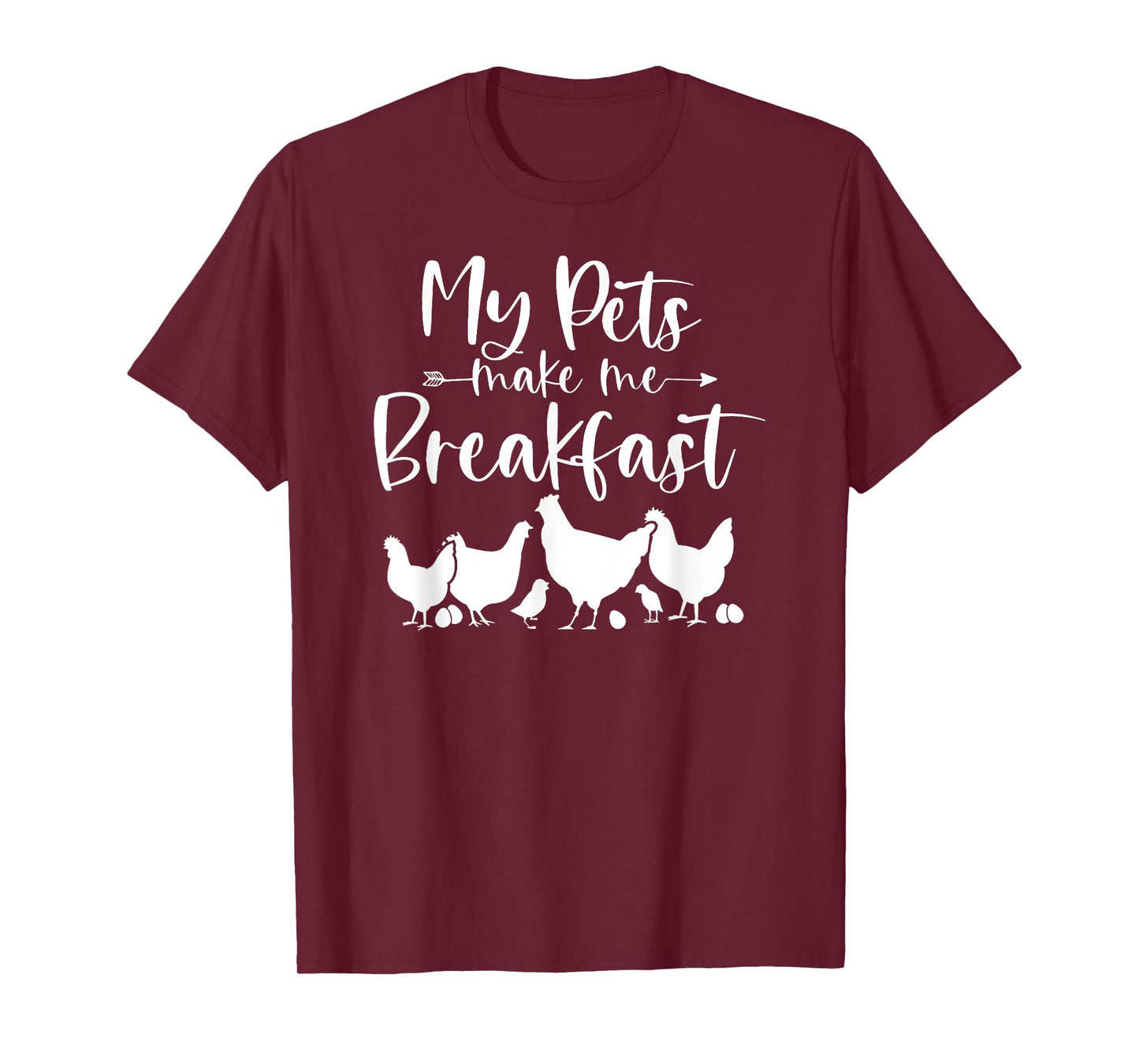 My Pets Make Me Breakfast Funny Chicken Farm Girl Egg Farmer T-Shirt