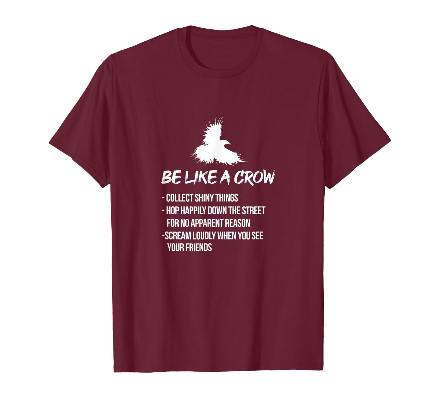 Be Like A Crow Crows Raven Bird Birder Birdwatching T-Shirt