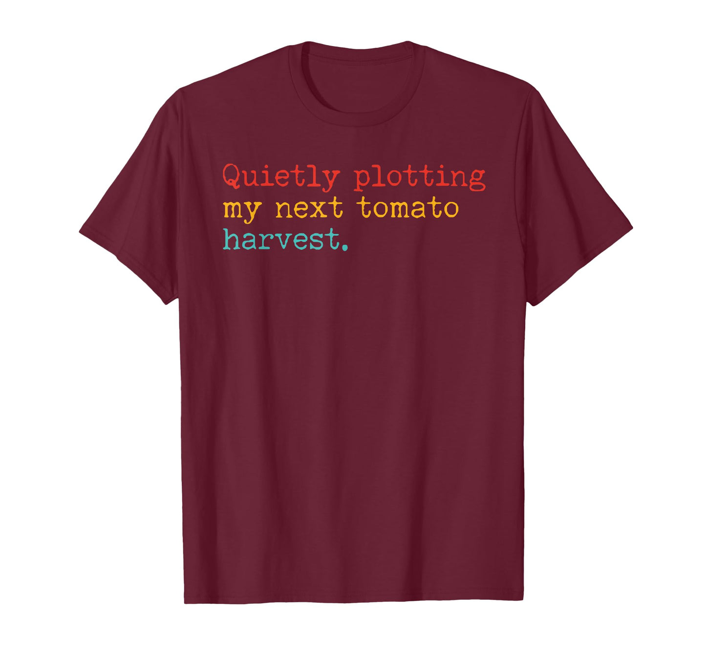 Quietly Plotting My Next Tomato Harvest Design T-Shirt